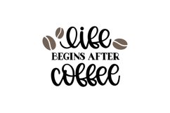 Life Begins After Coffee SVG Cut File Product Image 1