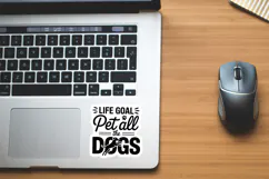 Life Goal Pet All The Dogs SVG File | Dog Sticker | Dog SVG Product Image 2