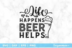 Life Happens Beer Helps SVG | Funny Beer Lover SVG File Product Image 2