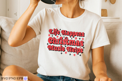 Life Happens Christmas Music Helps SVG PNG T-shirt Design Product Image 1