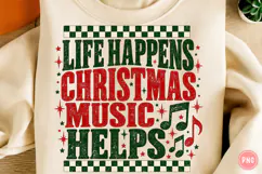 Life Happens Christmas Music Helps PNG Product Image 1