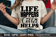 Life Happens Coffee Helps - Coffee SVG Design Product Image 1