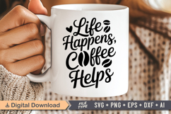 Life Happens Coffee Helps SVG File | Coffee SVG | Coffee Product Image 2