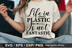Life in plastic is not fantastic - Funny Quote SVG Design Product Image 1