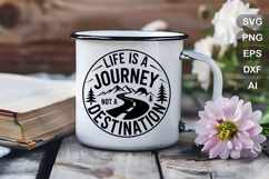 Life Is A Journey Not A Destination SVG File | Camping Sign Product Image 4