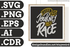 Life is a Journey, Not a Race Motivation Typography Quote Design SVG PNG EPS AI CDR
