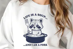 Life Is a Soup and I Am a Fork SVG | Funny Raccoon PNG Print Product Image 3