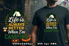 Life Is Always Better Camping PNG Outdoor Adventure Design