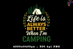 Life Is Always Better Camping PNG Outdoor Adventure Design