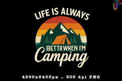 Life Is Always Better Camping PNG Retro Outdoor Adventure
