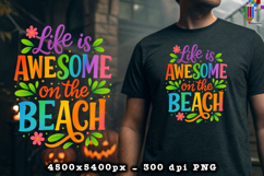 Life Is Awesome On The Beach Design PNG File