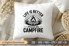 Life Is Better Around the Campfire SVG File | Camping SVG Product Image 4