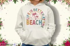 Life is Better at the Beach SVG PNG T-shirt Design Product Image 1