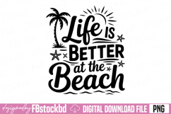 Life Is Better At The Beach PNG Product Image 1