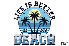 Life Is Better At The Beach Png Product Image 1