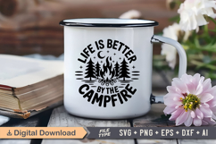 Life Is Better By The Campfire SVG File | Camping SVG Product Image 3