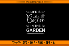 Life Is Better In The Garden Inspirational SVG File Product Image 1