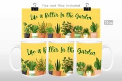 Life is Better In The Garden Mug Wrap Sublimation