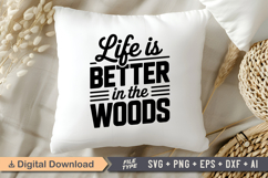 Life Is Better In The Woods SVG File | Camping SVG | Outdoor Product Image 4