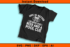 Life Is Better With A Beer And A Pool Cue SVG Funny Product Image 2