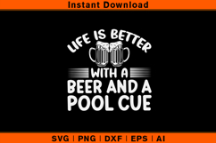 Life Is Better With A Beer And A Pool Cue SVG Funny Product Image 1