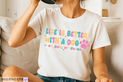 Life is Better-with a Dog SVG PNG T-shirt Design Product Image 2
