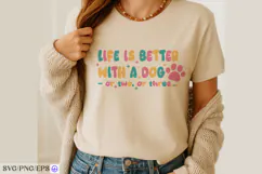 Life is Better-with a Dog SVG PNG T-shirt Design Product Image 4
