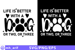 Life is Better with a Dog or Two SVG PNG T-shirt Design Product Image 1