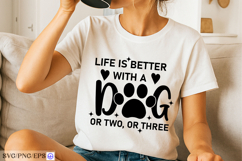 Life is Better with a Dog or Two SVG PNG T-shirt Design Product Image 2