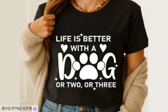 Life is Better with a Dog or Two SVG PNG T-shirt Design Product Image 3