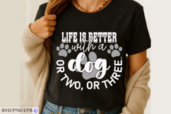 Life is Better with a Dog or Two PNG SVG T-shirt Design Product Image 3
