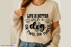 Life is Better with a Dog or Two PNG SVG T-shirt Design Product Image 4