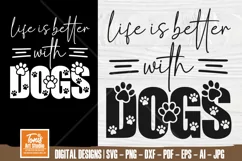 Life Is Better With Dogs SVG | Funny Dog Mom | Shirt Design Product Image 3