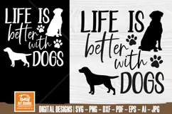 Life Is Better With Dogs SVG | Funny Dog Mom | Shirt Design Product Image 7