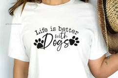 Life Is Better With Dogs SVG | Funny Dog Mom | Shirt Design Product Image 10