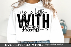 Life Is Better With Friends - Best Friends SVG Design Product Image 1