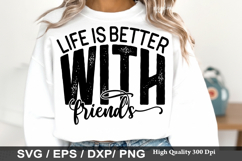 Life Is Better With Friends - Best Friends SVG Design Product Image 1