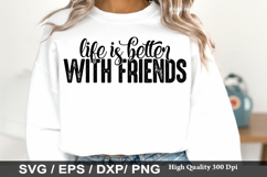 Life Is Better With Friends - Best Friends SVG Design Product Image 1