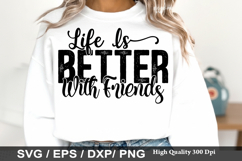 Life Is Better With Friends - Best Friends SVG Design Product Image 1