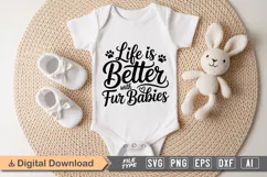 Life Is Better With Fur Babies SVG | Baby SVG | Newborn SVG Product Image 1