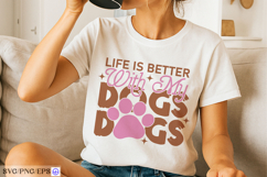 Life Is Better With My Dogs Funny Quote SVG PNG T-shirt Product Image 2