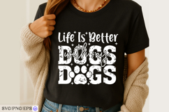 Life is Better with My Dogs SVG T-shirt Design Product Image 3