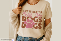 Life Is Better With My Dogs Funny Quote SVG PNG T-shirt Product Image 4