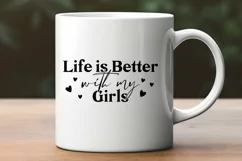 Life Is Better With My Girls SVG - Girl Mom Design Product Image 3