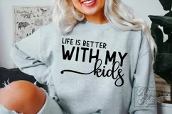 Life Is Better With My Kids SVG PNG - Mama Mode - Mom Life Product Image 2