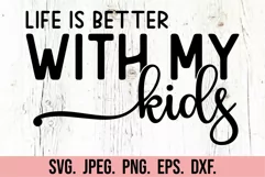Life Is Better With My Kids SVG PNG - Mama Mode - Mom Life Product Image 5