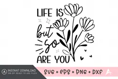 Life Is But So Are You SVG, Inspirational Quote SVG Product Image 1