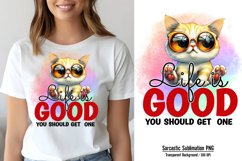 Funny Sarcastic Sublimation, Life is good you should get one Product Image 1