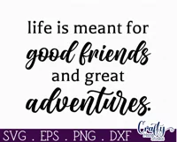 Farmhouse Friends Sign Svg, Life Is Meant For Good Friends Product Image 2