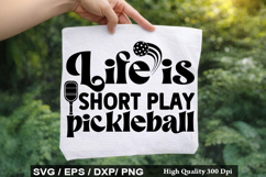 Life is short play pickleball - Pickleball SVG Design Product Image 1
